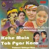 About Keke Moin Toh Pyar Karo Song