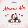 About Maane Na Song