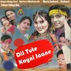 About Dil Tute Koyni Jaane Song