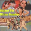 About Sajani Toi Kitna Sunder Song
