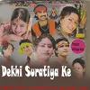 Dekhi Suratiya Ke