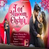 About Tor Masoom Chehra Song