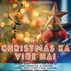 About Christmas Ka Vibe Hai Song