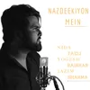 About Nazdeekiyon Mein Song