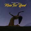 About Main Teri Yaad - Delhi Indie Project Song