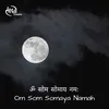 About Om Som Somaya Namah Song