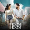 About Jhoom Jhoom Song