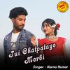 About Tui Chatpataye Morbi Song