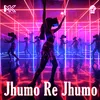 About Jhumo Re Jhumo Song