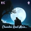 About Chandni Raat Mein Song