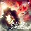 Ishq Bhi Aadha Raha