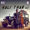 About Kali Thar Me Song