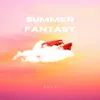 About Summer Fantasy Song