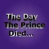 About The Day the Prince Died... Song