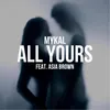 About All Yours (feat. Asia Brown) Song