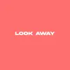 About Look Away Song