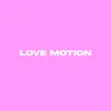 About Love Motion Song