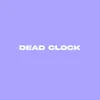Dead Clock