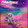 About Fake Space Song