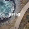 About Why Me Song