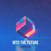 Into the Future