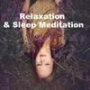 About Relaxation &amp; Sleep Meditation Song