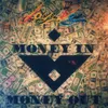 About Money in Money Out Song
