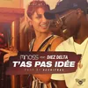 About T'as pas idée (feat. Diez Delta) Song