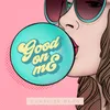 About Good on Me Song