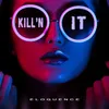 About Kill'n It Song