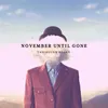 November Until Gone