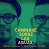 About Caminare Sobre las Aguas (feat. Daniel Calveti) Song