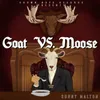 Goat vs Moose