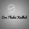 About Oru Thalai Kadhal Song