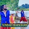 About Sundar Jharkhand Song