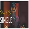 About Proud to Be Single Song