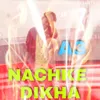 Nach Ke Dikha