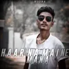 About Haar Na Maine Mana Song