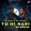 About Tu Hi Nahi Rap Version Song Song