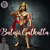 About Balaji Galkatta Song