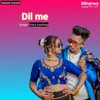 About Dil Me Song