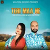 About Teri Maa Ne Song