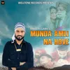 About Munda Amli Na Hove Song