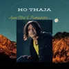 About Ho Thaja Song