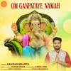 About Om Ganpataye Namah Song