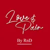 Love &amp; Pain