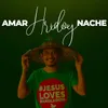 Amar Hridoy Nache