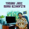 About Tomake Jani Mora Bishopita Song