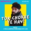 Tor Chokhe Te Hay Unplugged