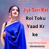 About Jija Sari Rat Roi Toku Yaad Kr ke Song